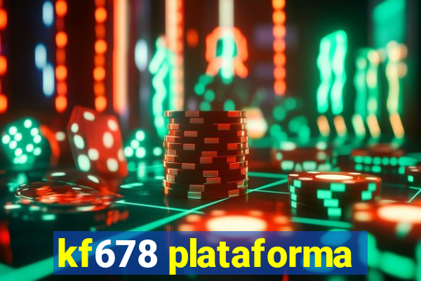 kf678 plataforma